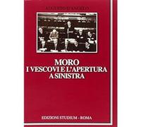 Moro, i vescovi e l'apertura a Sinistra [Paperback] D'Angelo, Augusto