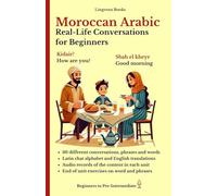 Moroccan Arabic (Darija): Real-Life Conversations for Beginners (with mp3 audio files)