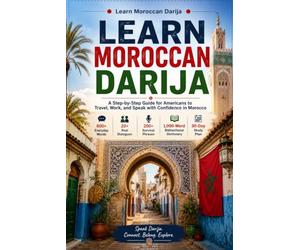 Moroccan Darija Made Easy: Moroccan Darija Made Easy Speak. Connect. Explore