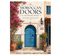 Moroccan Doors: A Coloring Book: Individually Crafted from my Photographs