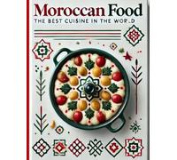 moroccan food is the best cuisine in the world,cookbook: **"Moroccan Magic: The World's Best Cuisine"**