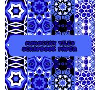 Moroccan Tiles Scrapbook Paper: 20 Double Sided Craft Paper For Origami & Decoupage: | Decorative Scrapbooking Paper Pad