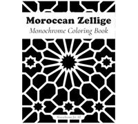 Moroccan Zellige: Monochrome Coloring Book | Relaxing geometric patterns with 40+ pages for adults, teens, and stress relief