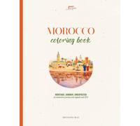 Morocco Coloring Book for Adults | Marrakech, Sahara Desert & Moroccan Architecture: 50 Travel-Inspired Illustrations with Cultural Notes, Maps & GPS Locations