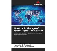 Morocco in the age of technological innovation:: The interaction between regulatory frameworks and development strategies