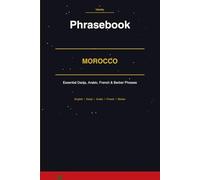 Morocco Phrasebook: Moroccan Arabic, Darija, French & Berber Phrasebook | 1000+ Essential Phrases for Travelers to Marrakech, Fez, Casablanca & Beyond