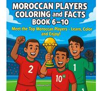 Morocco Players Coloring and Facts Book for Kids 6-10: Meet the Top Moroccan Players - Learn, Color, and Enjoy!