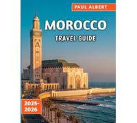 Morocco Travel Guide 2025-2026