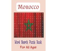 Morocco Word Search Puzzle: 40 Fun Puzzles With Words Scramble for Adults, Kids and Seniors | More Than 300 Moroccan Words On Cities, Famous Place and ... and Animals, Culture, History and Heritage|