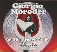 Moroder Giorgio - On The Groove Train Volume 1 1975 - 1993