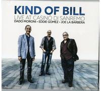 Moroni Dado / Gomez Eddie / La Barbera Joe - Kind Of Bill - Live At Casino' D...