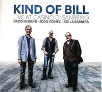 Dado Moroni, Eddie Gomez, Joe La Barbera - Kind Of Bill - Live At Casino' Di Sa