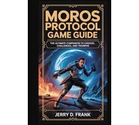 Moros Protocol Game Guide