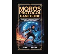 Moros Protocol Game Guide