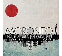 MOROSITO - UNA HISTORIA EN CADA PIEL