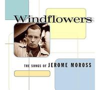 Moross, J. - Windflowers-Songs Of Jerome Moross