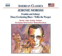 Moross Jerome - Frankie And Johnny, Those Everlasti