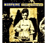 Morphine - B-Sides And Otherwise (BF24 EX)