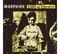 Morphine - B-SIDES & OTHER (UK) by Morphine (2008-01-13)