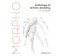 Morpho: Anthology of Artistic Anatomy (Morpho: Anatomy for Artists)