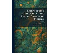 Morphologic Variation and the Rate of Growth of Bacteria