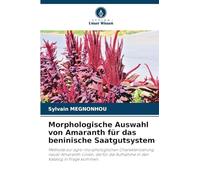 Morphologische Auswahl von Amaranth für das beninische Saatgutsystem: Methode zur agro-morphologischen Charakterisierung neuer Amaranth-Linien, die für die Aufnahme in den Katalog in Frage kommen.