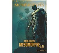 MORPHOTYPES: Mon corps Mésomorphe 1.7.1 "Le maître"