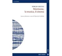 Morricone, la musica, il cinema - Nuova edizione a cura di M. Corbella