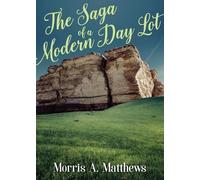 Morris a Matthews The Saga of a Modern Day Lot (Tascabile)