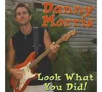 Morris, Danny - Look What You Did!