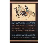 Morris E. Opler An Apache Life-Way (Tascabile)