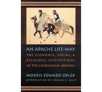Morris E. Opler An Apache Life-Way (Tascabile)