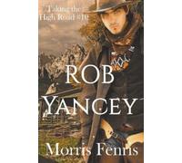 Morris Fenris Rob Yancey (Tascabile) Taking the High Road