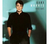 Morris, Gary - These Days