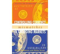 Morris Goldstein Philip Controlling Currency Mismatches in Emerging (Tascabile)