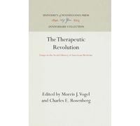 Morris J. Vogel The Therapeutic Revolution (Copertina rigida)
