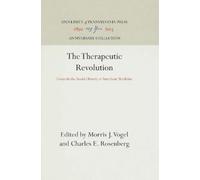 Morris J. Vogel The Therapeutic Revolution (Copertina rigida)