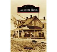 Morris Jackson Hole (Tascabile) Images of America