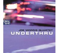 Morris,Joe Quartet - Underthru