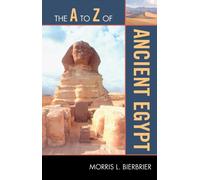 Morris L. Bierbrier The A to Z of Ancient Egypt (Tascabile) A to Z Guide Series
