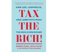 Morris Pearl Erica Payne The Patriotic Millionaires Tax the Rich (Tascabile)