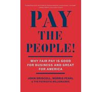 Morris Pearl The Patriotic Millionaires John Driscol Pay the People (Tascabile)