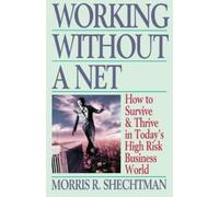 Morris R. Schectman Working Without a Net (Tascabile)