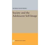 Morris Rosenberg Society and the Adolescent Self-Image (Copertina rigida)