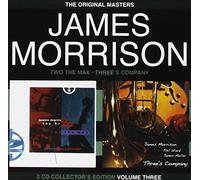 Morrison, James - Two The Max/Three's Company