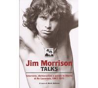Morrison talks. Le interviste di re lucertola, 1968-1971 - Addams M. (cur.)