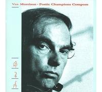 Morrison, Van - Poetic Champions Compose by Morrison, Van (1998-07-14)