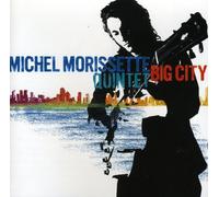 MORRISSETTE, MICHEL - BIG CITY