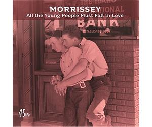 Morrissey - All The Young People Must Fall In Love (7")