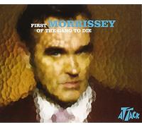 Morrissey - First of the Gang to Die